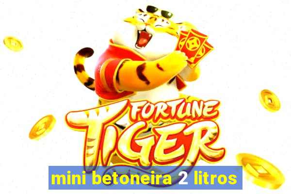 mini betoneira 2 litros